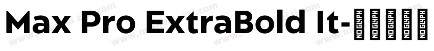 Max Pro ExtraBold It字体转换